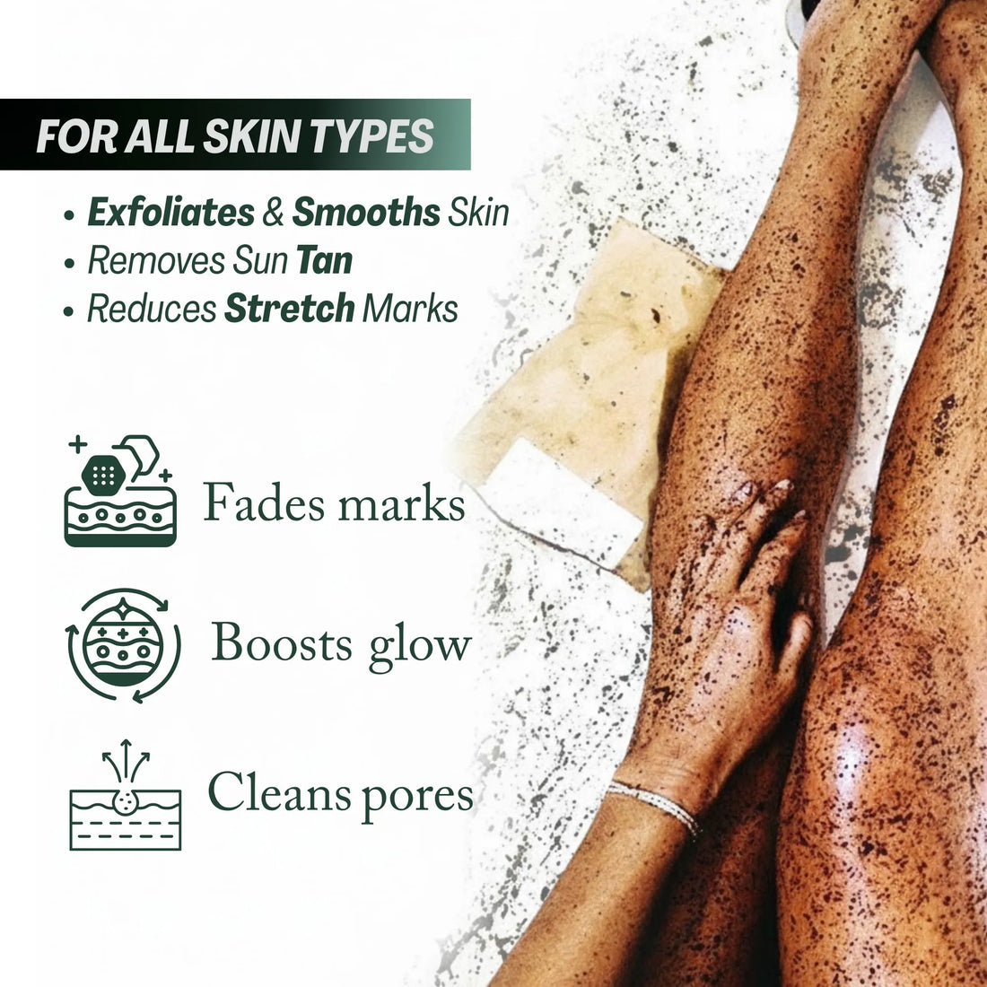 WhiteWay Beauty Coffee Body Scrub benefits for all skin types: exfoliates and smooths skin, removes sun tan, reduces the appearance of stretch marks, fades marks, boosts natural glow, and deeply cleans pores.