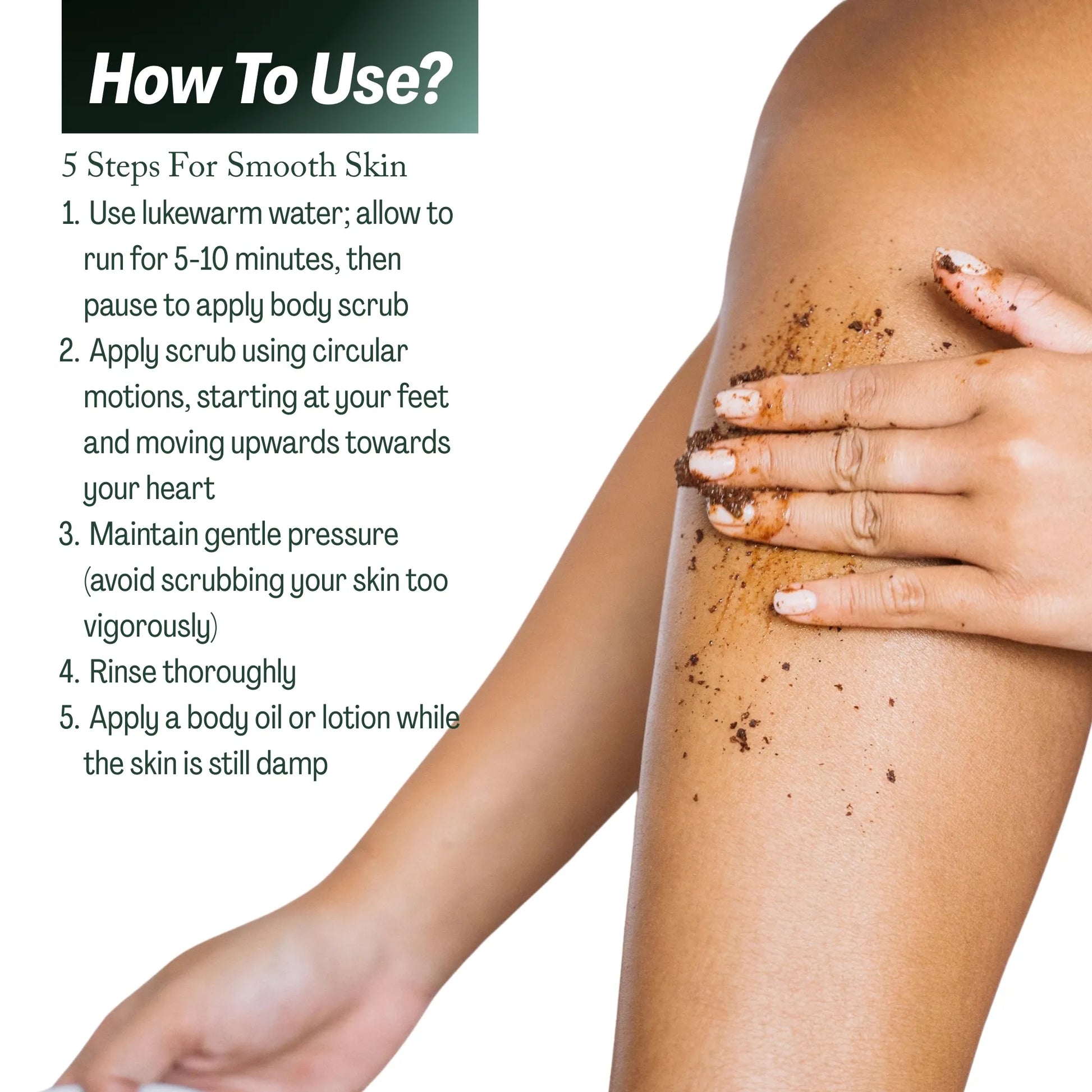 Step-by-step guide on how to use Whiteway Beauty coffee scrub: soak in lukewarm water, apply in circular motions from feet upwards, use gentle pressure, rinse thoroughly, and apply body oil or lotion on damp skin.